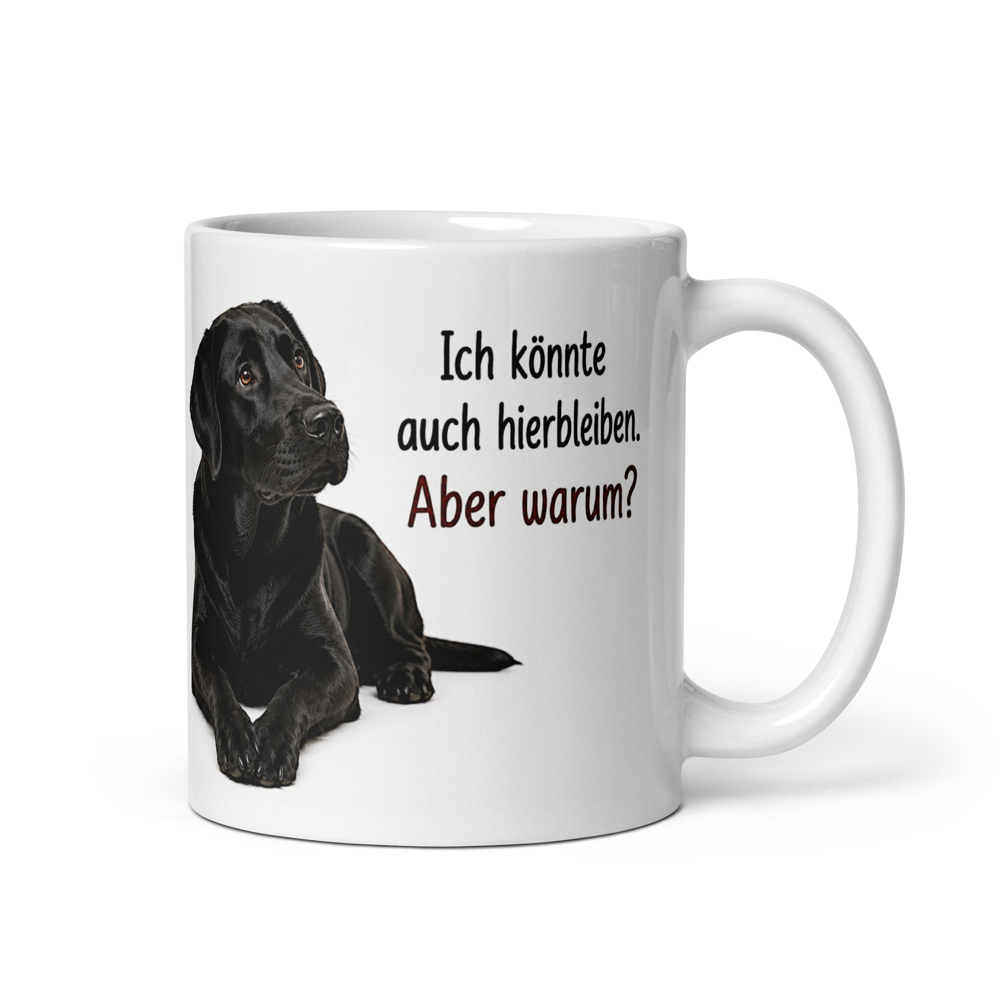 Kaffeetasse „Labrador – Ich könnte auch hierbleiben. Aber warum?“